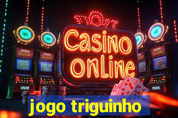 jogo triguinho